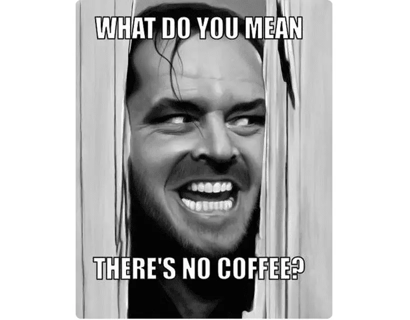 out of coffee meme