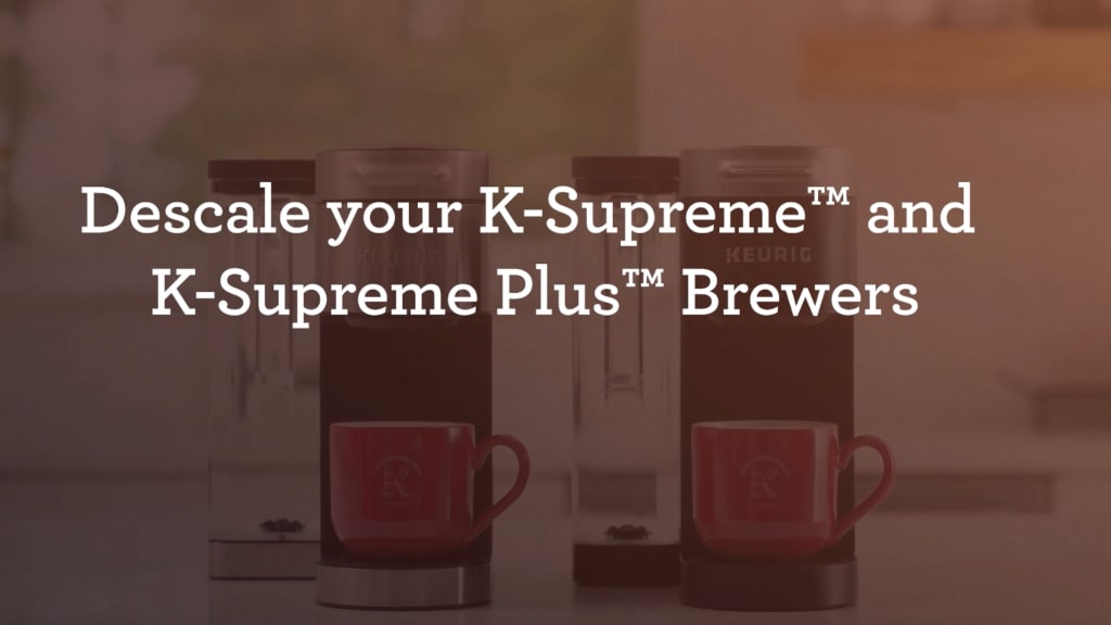 how to descale keurig supreme and k-supreme plus